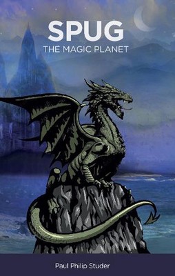 SPUG - The Magic Planet by Paul Philip Studer Paperback Book