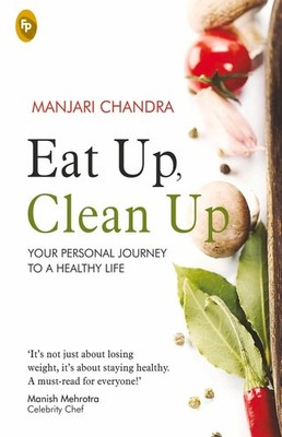 Eat Up, Clean Up : Your Personal Journey To A Healthy Life Paperback