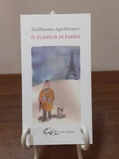 GUILLAUME APOLLINAIRE - IL FLANEUR DI PARIGI [ LE NUBI 2008 ]