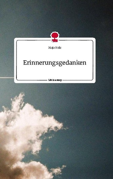 Erinnerungsgedanken. Life Is A Story - Story.One Maja Holz-image