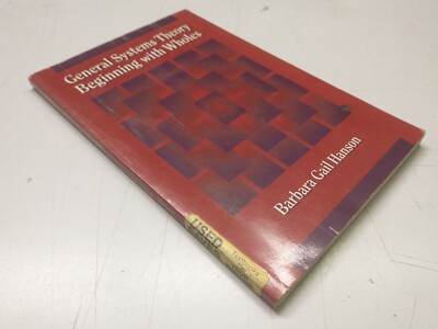 General Systems Theory Beginning with Wholes Barbara G Hanson 1995 paperback