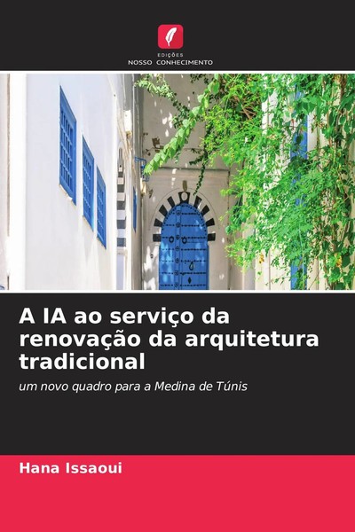 A Ia Ao ServiçO Da RenovaçãO Da Arquitetura Tradicional | Hana Issaoui | Buch-image