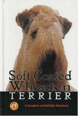 Soft Coated Wheaten Terrier: A Complete and Reliable Handbook by Shoemaker, Marj