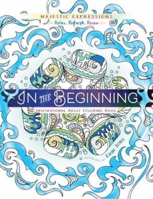 In the Beginning: Coloring Creation; Majestic Expressions- paperback, 1424551390