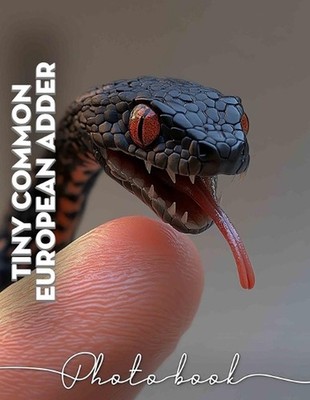 Tiny Common European Adder Photo Book: 40 Stunning Images Of A Unique Slithering