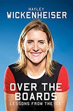 Over the Boards : Lessons from the Ice Hardcover Hayley Wickenhei