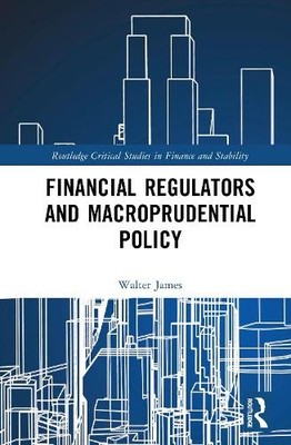Financial Regulators and Macroprudential Policy by Walter James - 9781032972503