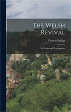 The Welsh Revival: Its Origin and Development (Hardback or Cased Book)