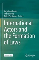 International Actors And The Formation Of Laws Katja Karjalainen