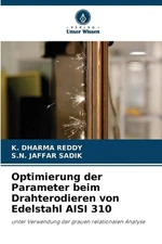 Optimierung der Parameter beim Drahterodieren von Edelstahl AISI 310 by K. Dharm