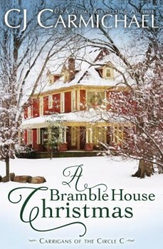 A Bramble House Christmas (Carrigans of Circle C) by Carmichael, C. J.