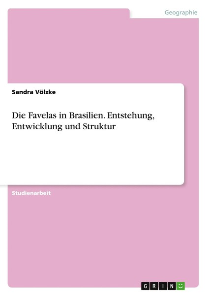 Sandra VöLzke | Die Favelas In Brasilien. Entstehung, Entwicklung Und Struktur-image