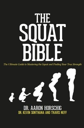Travis Neff Kevin Sonthana Aaron Horschig The Squat Bible (Tascabile)