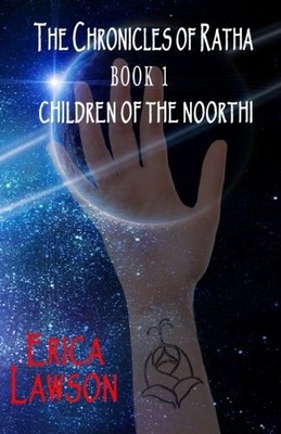 THE CHRONICLES OF RATHA: CHILDREN OF THE NOORTHI (VOLUME By Erica Lawson **NEW**