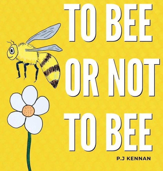 P. J Kennan | To Bee Or Not To Bee | Buch | Englisch (2024) | EAN 9781763577114-image