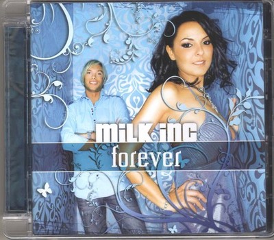 Milk Inc. - Forever - CDA - 2008 - Eurodance Sunrise Tonight Regi Penxten