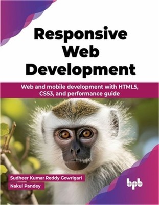 Responsive Web Development: Web and mobile development with HTML5, CSS3, and per