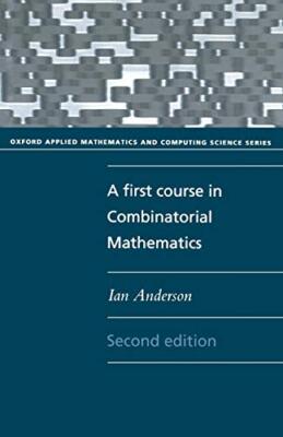 A First Course in Combinatorial Mathematics (Oxford Applied Mat 