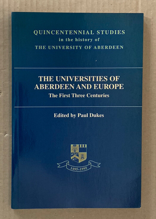 Universities of Aberdeen and Europe by Paul Dukes - (Paperback, 1995 - 1st Ed)