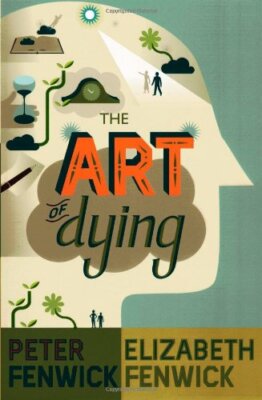 The Art of Dying,Peter Fenwick, Elizabeth Fenwick