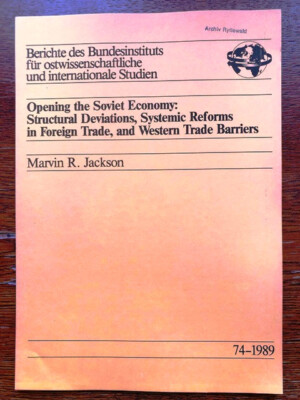 Opening the Soviet Economy: Structural Deviations, Systemic Reforms in Foreign..
