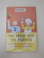 The Proof and the Pudding: What Mathematicians, Cooks, and You ... by Henle, Jim
