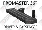 2014-Present Ram ProMaster 36" DRIVER 36" PASSENGER side Step Running Board kit