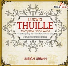 Complete Piano Works by Thuille / Ulrich Urban CD, 2012