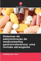 Sistemas De AdministraçãO De Medicamentos Gastrorretentivos: Uma RevisãO Abrange