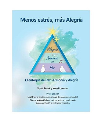 Menos estrés, más Alegría ' El enfoque de Paz, Armonía y Alegría, Frank, Sc