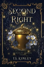 Second to the Right (The Neverland Chronicles) - paperback Kinley, T.S.