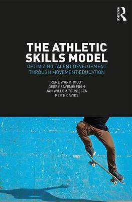 The Athletic Skills Model: Optimizing Talent Development Through Movement...