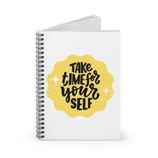 Take Time For Yourself Spiral Notebook - Ruled Line