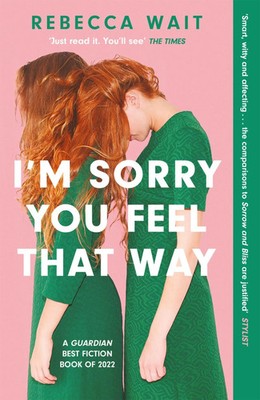 I'm Sorry You Feel That Way | Rebecca Wait | Taschenbuch | Riverrun | 400 S.