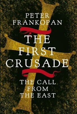 The First Crusade: The Call From The East Hardcover Peter Franko