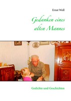 Gedanken Eines Alten Mannes | Gedichte Und Geschichten | Ernst Woll | Buch