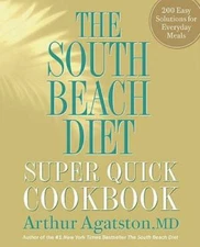 The South Beach Diet Super Quick Cookbook: 200 Easy Solutions for Everyda - GOOD