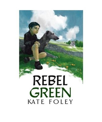 Rebel Green: A family drama set in Ireland [Green Family Series], Foley, Kate