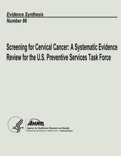 Screening for Cervical Cancer: A Systematic Evidence Review for the U.S. Prevent