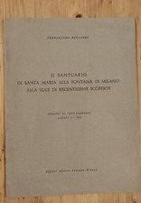 Ferdinando Reggiori. Il Santuario di Santa Maria alla Fontana di Milano...(1956)