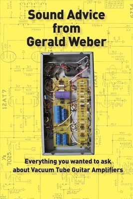 Sound Advice from Gerald Weber: Everything You Wanted to Ask about Vacuum Tube G