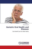 Geriatric Oral Health And Diseases Oral Health Care For Older Adults Khurana