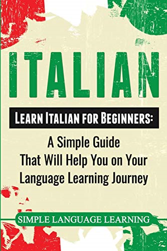 Italian: Learn Italian for Beginners: A Simple Guide... - Learning, Simple La...