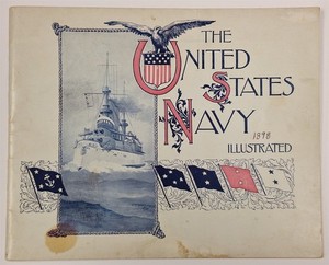 "The United States Navy Illustrated" Photos / Facts On Each Ship 1898