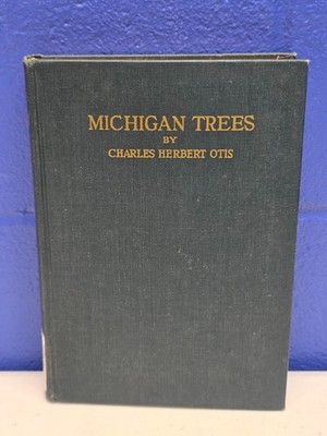 Michigan Trees (1931) - Charles Herbert Otis - Vintage Hardcover Science