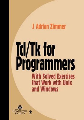 Tcl/Tk für Programmierer: Mit gelösten Übungen, die mit Unix und Windows funktionieren von