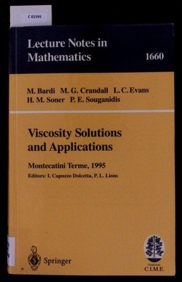 Viscosity solutions and applications. Lectures given at the 2nd session of the C