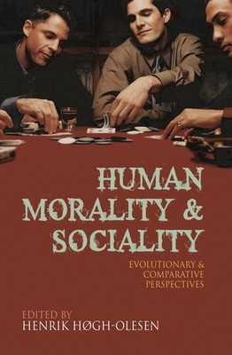 Human Morality and Sociality: Evolutionary and Comparative Perspectives by Chris