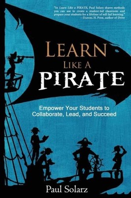 Learn Like A Pirate: Empower Your Students To Collaborate, L...