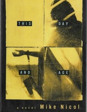 This Day And Age A Novel by Mike Nicol Hardcover Very Good 
